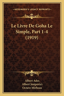 Le Livre De Goha Le Simple, Part 1-4 (1919) [French] 1167661516 Book Cover