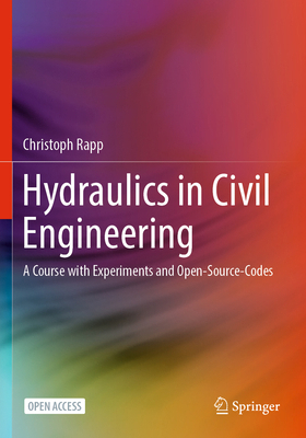 Hydraulics in Civil Engineering: A Course with ... 3031548620 Book Cover