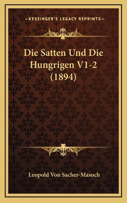 Die Satten Und Die Hungrigen V1-2 (1894) [German] 1168623642 Book Cover