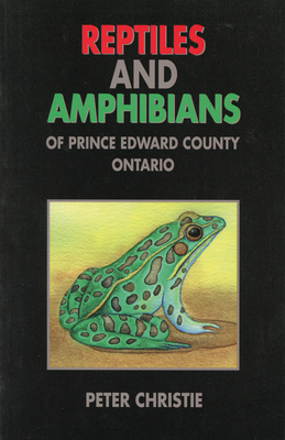 Reptiles and Amphibians of Prince Edward County... 1896219276 Book Cover