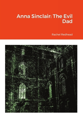 Anna Sinclair: The Evil Dad 1716983975 Book Cover