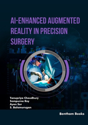 AI-Enhanced Augmented Reality in Precision Surgery B0HHRK256W Book Cover