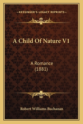 A Child Of Nature V1: A Romance (1881) 1164519255 Book Cover