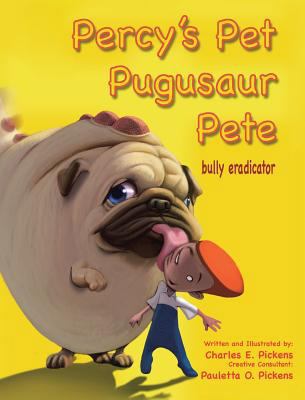 Percy's Pet Pugusaur Pete, bully eradicator 1641408219 Book Cover