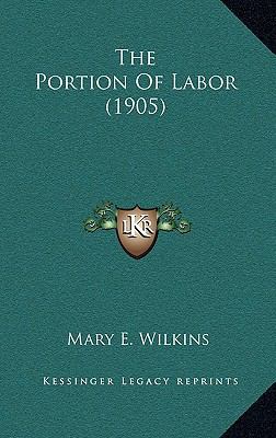 The Portion of Labor (1905) 1164459457 Book Cover