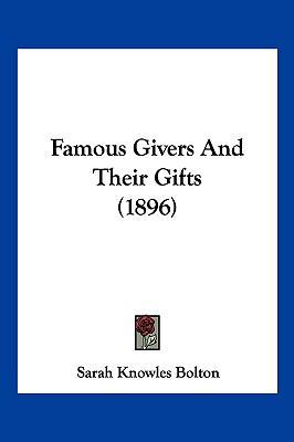 Famous Givers And Their Gifts (1896) 1120619653 Book Cover