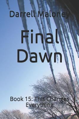 Final Dawn: Book 15: This Changes Everything 1791759033 Book Cover