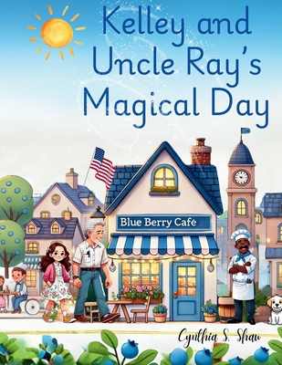Kelley and Uncle Ray's Magical Day 1088283128 Book Cover