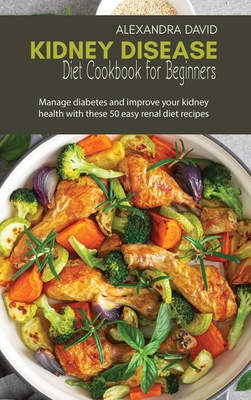Kidney Disease Diet Cookbook for Beginners: Man... 1914421264 Book Cover