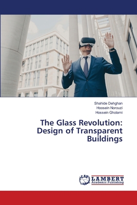 The Glass Revolution: Design of Transparent Bui... 6207844769 Book Cover