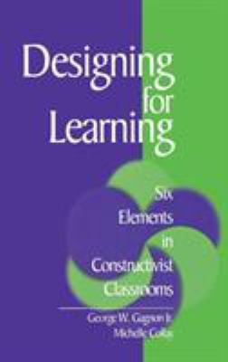 Designing for Learning: Six Elements in Constru... 0761921583 Book Cover