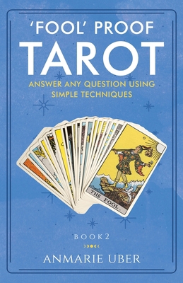 'Fool' Proof Tarot: Answer any question using s... 0997472200 Book Cover