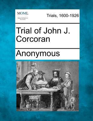 Trial of John J. Corcoran 1275561403 Book Cover