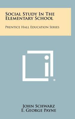 Social Study in the Elementary School: Prentice... 1258334429 Book Cover