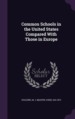 Common Schools in the United States Compared Wi... 1355520177 Book Cover