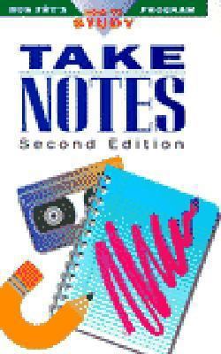 Take Notes (Ron Fry's How to Study Program) 1564140768 Book Cover