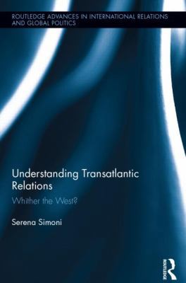 Understanding Transatlantic Relations: Whither ... 0415501598 Book Cover