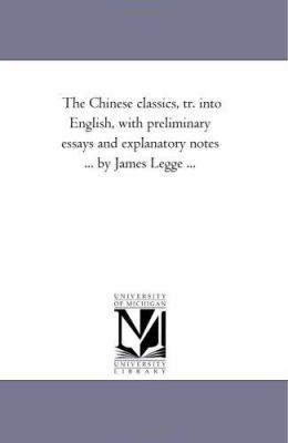 The Chinese Classics, Tr. into English, With Pr... 142553502X Book Cover