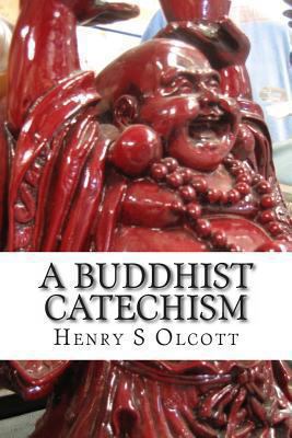 A Buddhist Catechism 1484033116 Book Cover