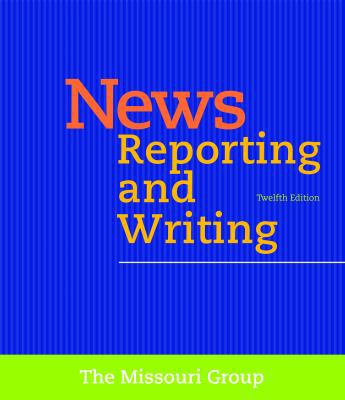 News Reporting and Writing 1319034810 Book Cover