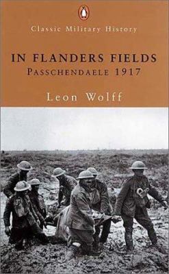 In Flanders Fields: Passchendaele 1917 0141390794 Book Cover