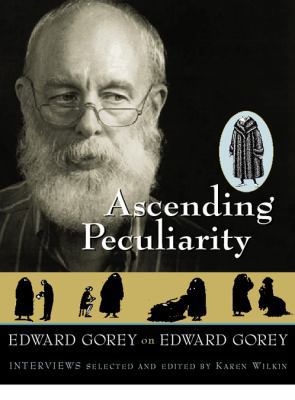 Ascending Peculiarity: Edward Gorey on Edward G... 0151005044 Book Cover