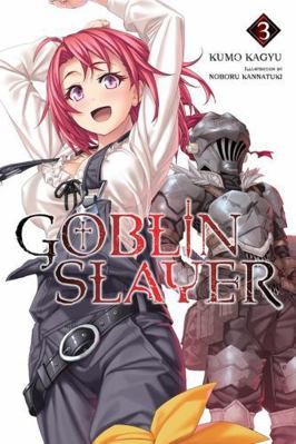 Goblin Slayer, Vol. 3 (Light Novel): Volume 3 0316553239 Book Cover
