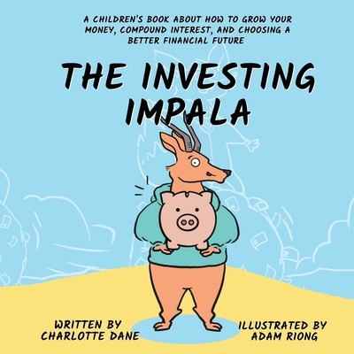 The Investing Impala: A Children's Book About H... 1647433525 Book Cover