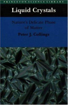 Liquid Crystals: Nature's Delicate Phase of Matter 0691024294 Book Cover