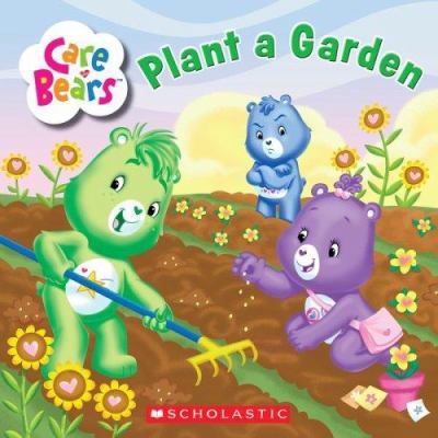 Care Bears Plant a Garden 0545009081 Book Cover