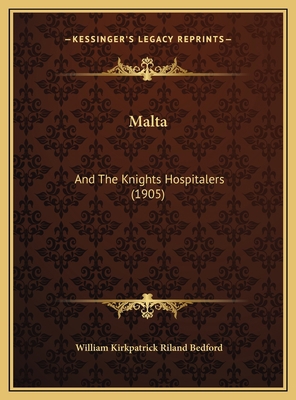 Malta: And The Knights Hospitalers (1905) 1169690777 Book Cover