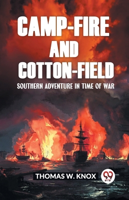 Camp-Fire and Cotton-Field Southern Adventure i... 9360465070 Book Cover