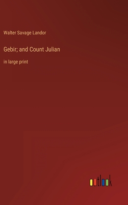 Gebir; and Count Julian: in large print 3368329774 Book Cover