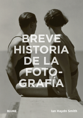 Breve Historia de la Fotografía: Guía de Bolsil... [Spanish] 8417254404 Book Cover