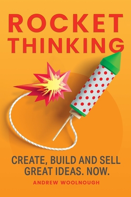 Rocket Thinking: Create, Build and Sell Great I... B088XY9CFF Book Cover
