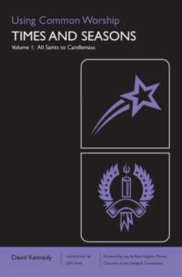 Using Common Worship: Times and Seasons Part 1:... 0715123092 Book Cover