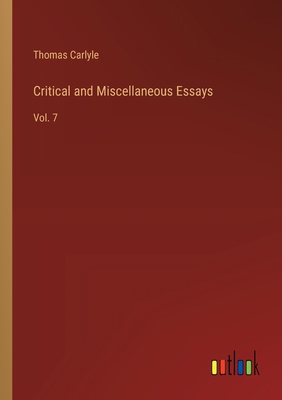 Critical and Miscellaneous Essays: Vol. 7 336816838X Book Cover
