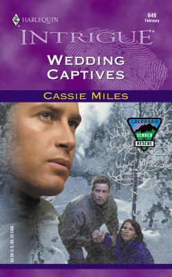 Wedding Captives (Colorado Search And Rescue) 0373226497 Book Cover