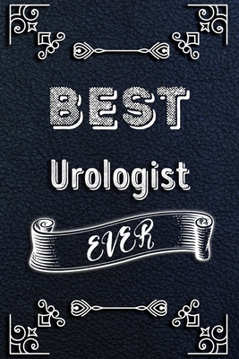 BEST Urologist EVER: Lined Health Job Journal, 120 Pages, 6x9, Soft Cover, Matte Finish, Funny Health Job Notebook, Funny Gift