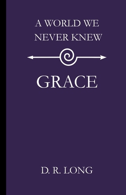 A World We Never Knew: Grace 1971469122 Book Cover