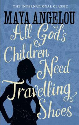 All God's Children Need Travelling Shoes. Maya ... 1844085058 Book Cover