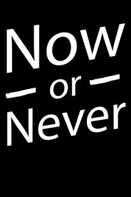 Now Or Never: Notepads Office 110 pages (6 x 9) 1653163879 Book Cover