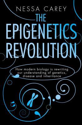 Epigenetics Revolution: How Modern Biology Is R... 184831292X Book Cover