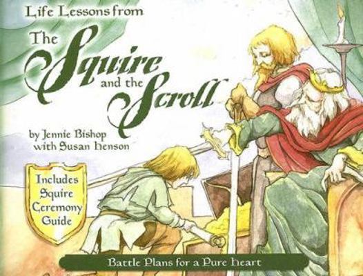 Life Lessons from the Squire and the Scroll: Ba... 0940110679 Book Cover