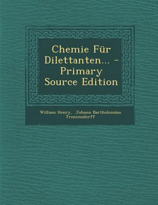 Chemie Fur Dilettanten... - Primary Source Edition [German] 1293091065 Book Cover