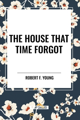 The House That Time Forgot            Book Cover