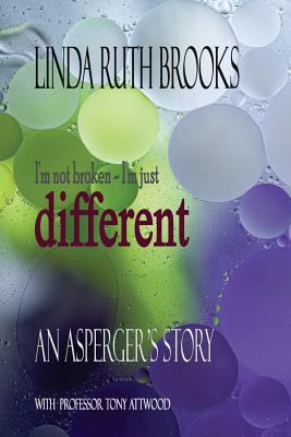 I'm not broken, I'm just different: An Asperger... 1518748066 Book Cover