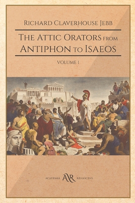 The Attic Orators from Antiphon to Isaeos: Volu... B08DSX6YKW Book Cover