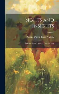 Sights and Insights: Patience Strong's Story of... 1022880446 Book Cover