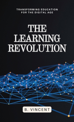 The Learning Revolution: Transforming Education... B0CZWQ2FHZ Book Cover